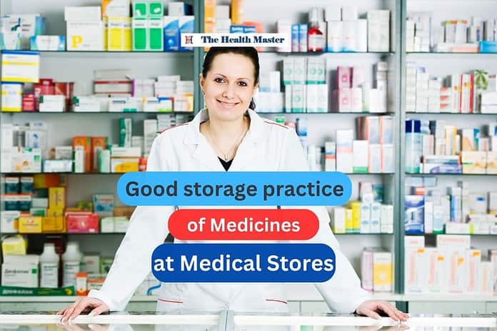 Good storage practice of Medicines at Medical Stores