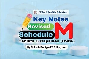 Key Notes on Revised Schedule M: Tablets & Capsules (OSDF)