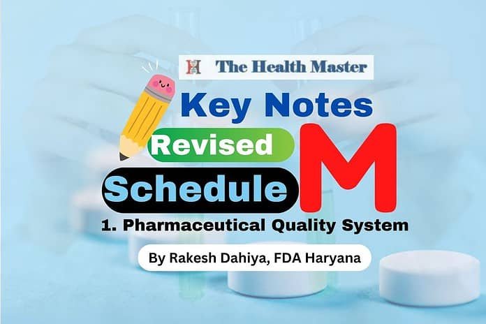 Key Notes on Revised Schedule M: Point No. 1 - Pharmaceutical Quality ...