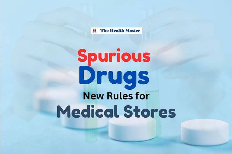 Spurious Drug: New Rules for Medical Stores soon