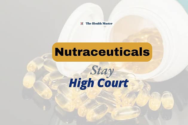 High Court stays action against Pharma Units manufacturing Nutraceuticals