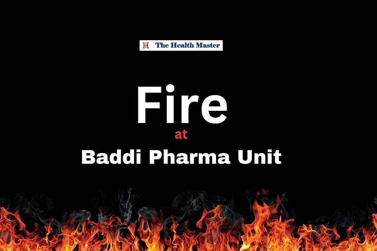 Baddi Pharma Unit fire: Due to Lack of Safety Equipment