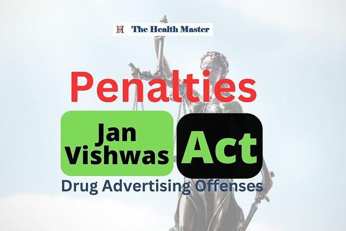 Jan Vishwas Act: Transforming Penalties for Drug Advertising Offenses