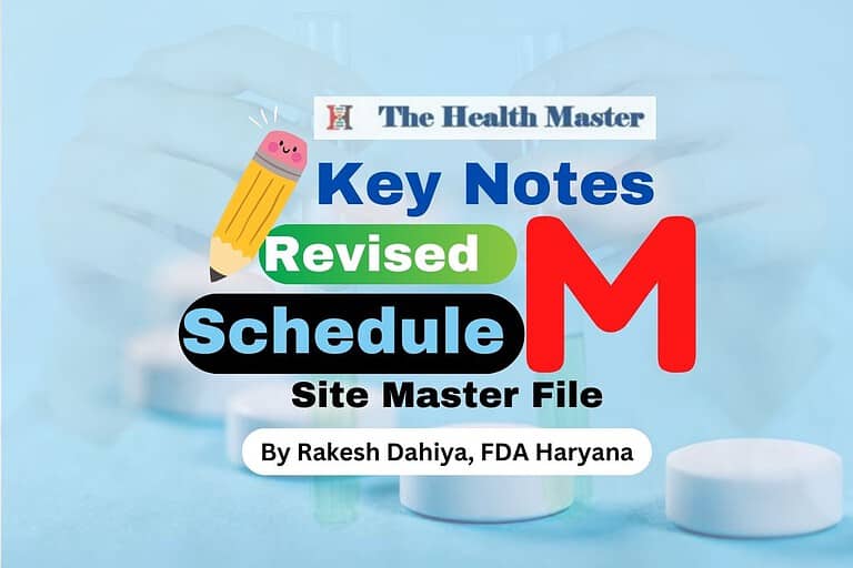 Key Notes on Revised Schedule M: Site Master File