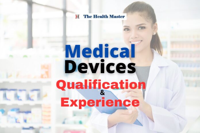 Qualification and Experience: For Technical Staff in Medical Devices