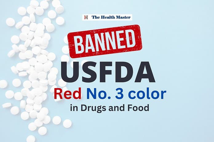 USFDA bans use of Red No. 3 color in Food and Drugs