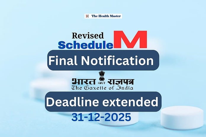 Extension of the deadline for Revised Schedule M: Final notification