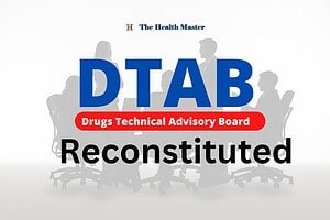 DTAB: Drugs Technical Advisory Board reconstituted: Detail here