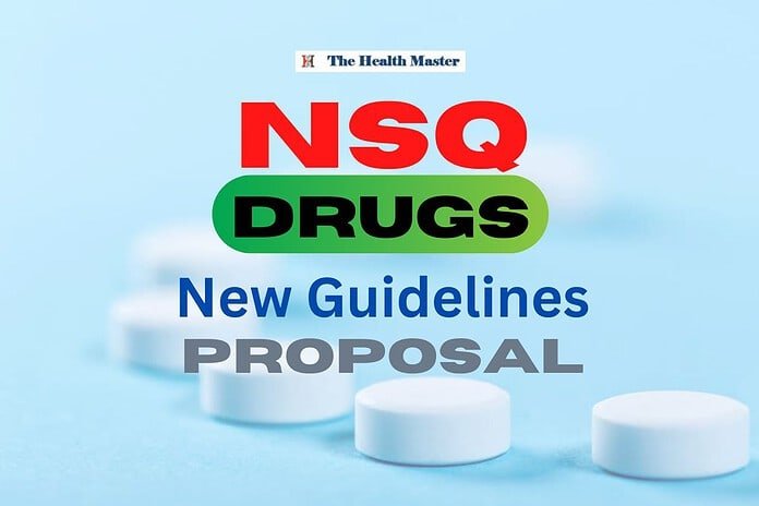 NSQ Drug: New Guidelines Proposed