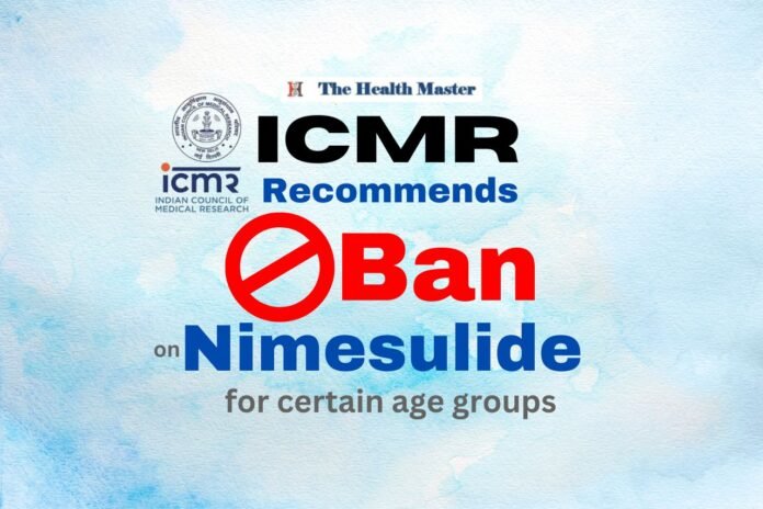 ICMR recommends ban on Nimesulide for these age groups