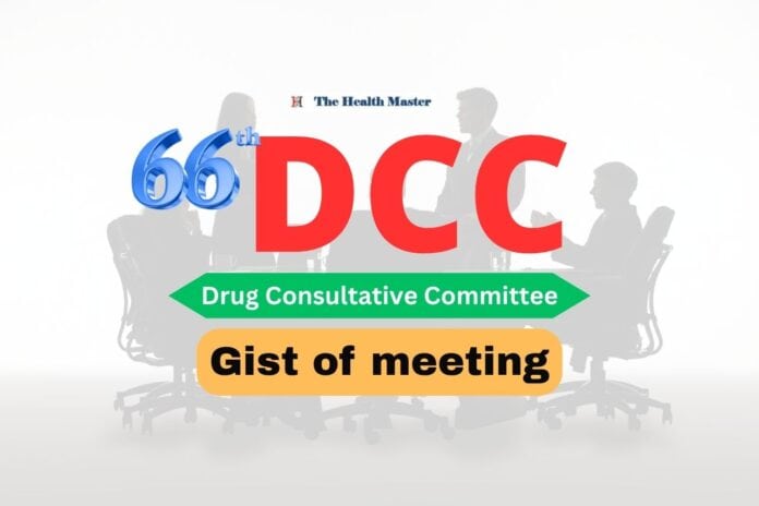 66th meeting of the Drugs Consultative Committee (DCC): Gist