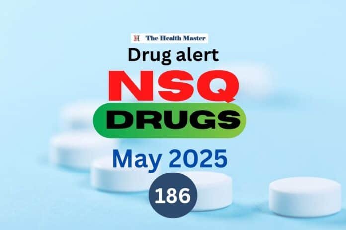 Drug alert: 186 drug samples declared as NSQ in May 2025