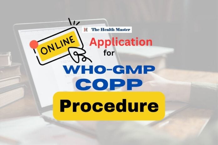 Apply WHO-GMP & CoPPs online: Step by step procedure Apply WHO-GMP & CoPPs online: Step by step procedure