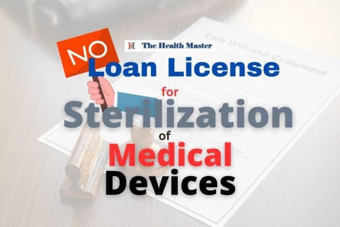 No Loan License Needed for Outsourced Medical Device Sterilization No Loan License Needed for Outsourced Medical Device Sterilization