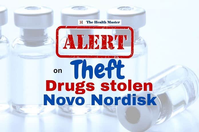 Alert on theft: Multiple drugs of Novo Nordisk Stolen Alert on theft: Multiple drugs of Novo Nordisk Stolen