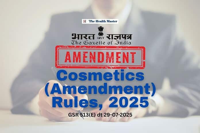 Amendment: Know About the Cosmetics (Amendment) Rules, 2025