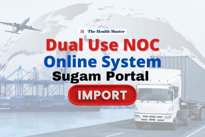 Drug Imports: New Online System for Dual Use NOC launched