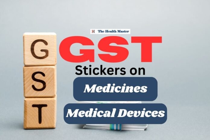 Stickers on Medicines and Medical Devices: GST