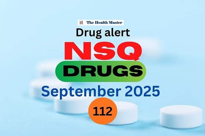 Drug alert: 112 drug samples declared as NSQ in September 2025