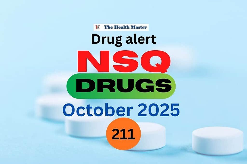 Drug alert: 211 drug samples declared as NSQ in October 2025