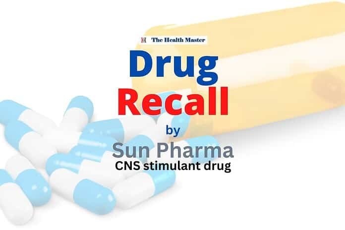 Drug recall: Sun Pharma recalls CNS stimulant drug
