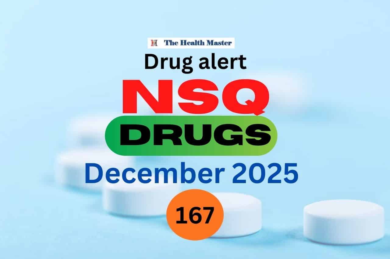 Drug alert 167 drug samples declared as NSQ in December 2025