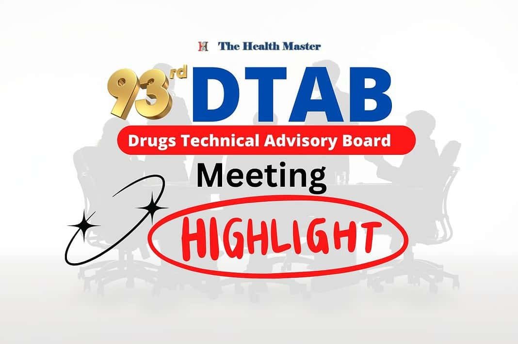 DTAB 93rd Meeting Highlights: New Regulatory Reforms for Pharma Sector ...