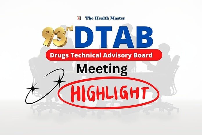 DTAB 93rd Meeting Highlights: New Regulatory Reforms for Pharma Sector in India