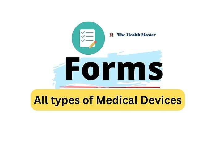 Forms: All types of Medical Devices
