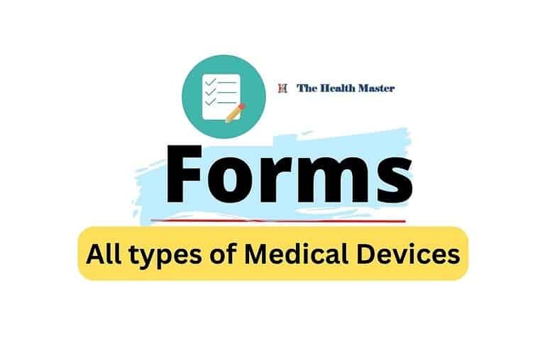 Forms: All types of Medical Devices