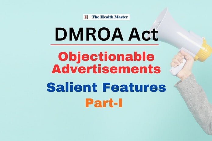 Objectionable Advertisements: Salient features of DMROA Act, 1954: Part-I