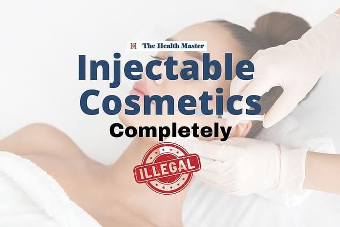 Injectable cosmetic products are completely illegal Injectable cosmetic products are completely illegal