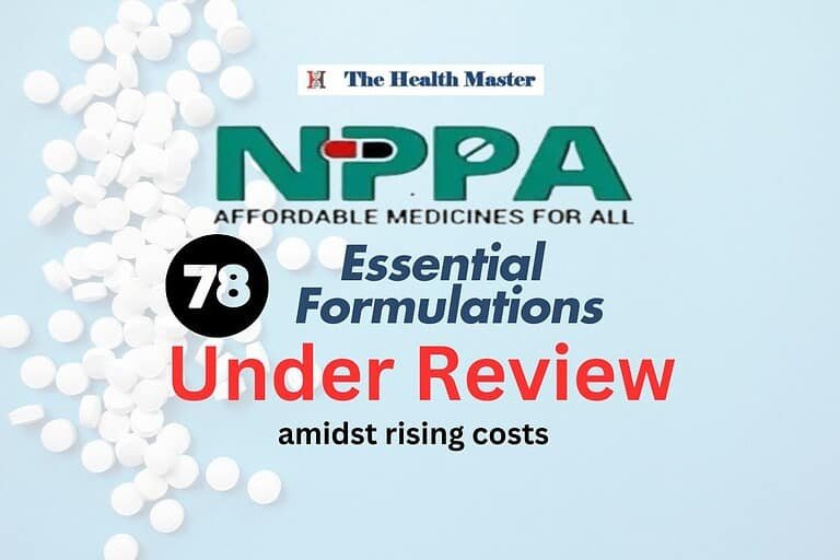 NPPA: 78 Essential Formulations Under Review amidst rising costs