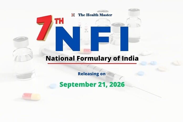 India: 7th National Formulary of India (NFI) will be released on September 21, 2026 India: 7th National Formulary of India (NFI) will be released on September 21, 2026