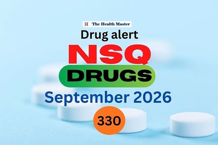 Drug alert: 330 drug samples declared as NSQ in September 2026 Drug alert: 330 drug samples declared as NSQ in September 2026